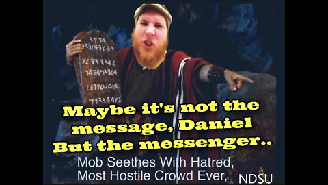 Maybe it’s not the message Daniel, but the messenger and method?