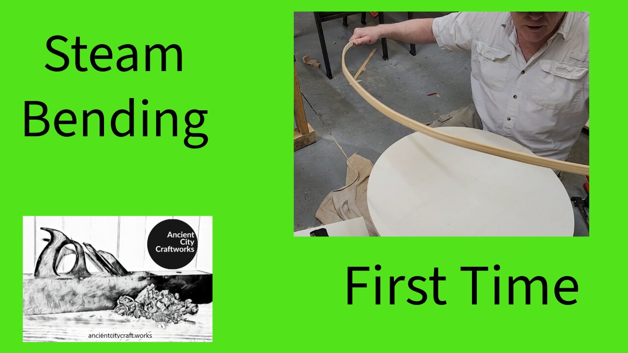 First Time Steam Bending