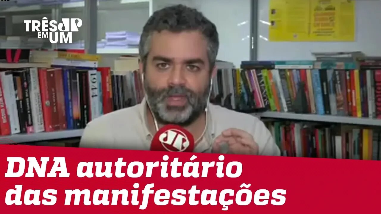 #CarlosAndreazza: Autoritarismo está no DNA das manifestações do dia 26