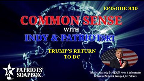 Episode 830 – Trump's Return to DC