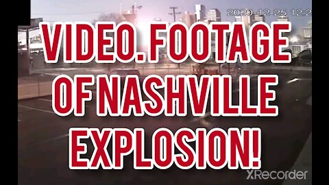 VIDEO FOOTAGE OF NASHVILLE EXPLOSION!