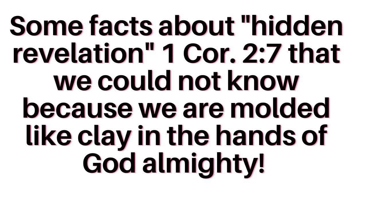 Why did the Lord God Almighty hide the Bible ("hidden revelation" 1 Cor. 2:7) away from us?