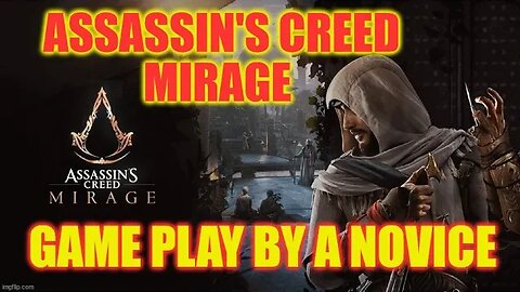 Assassin's Creed Mirage ( 1st Hour Of Game Play By A Novice ) #assassinscreedmirage #assassinscreed