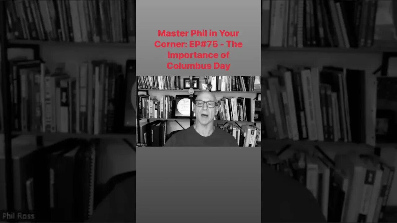 Master Phil in Your Corner: EP#75 The Importance of Columbus Day @Master Phil