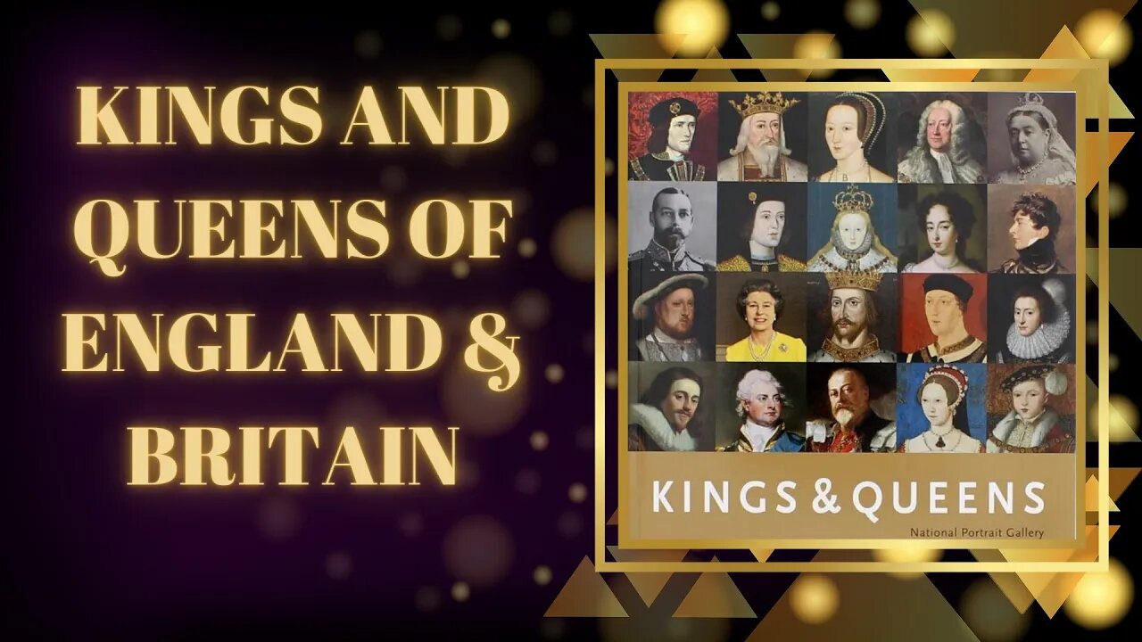 Kings and Queens of England & Britain