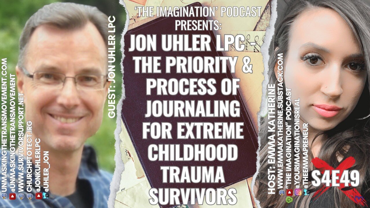 S4E49 | Jon Uhler LPC - The Priority & Process of Journaling for Extreme Childhood Trauma Survivors