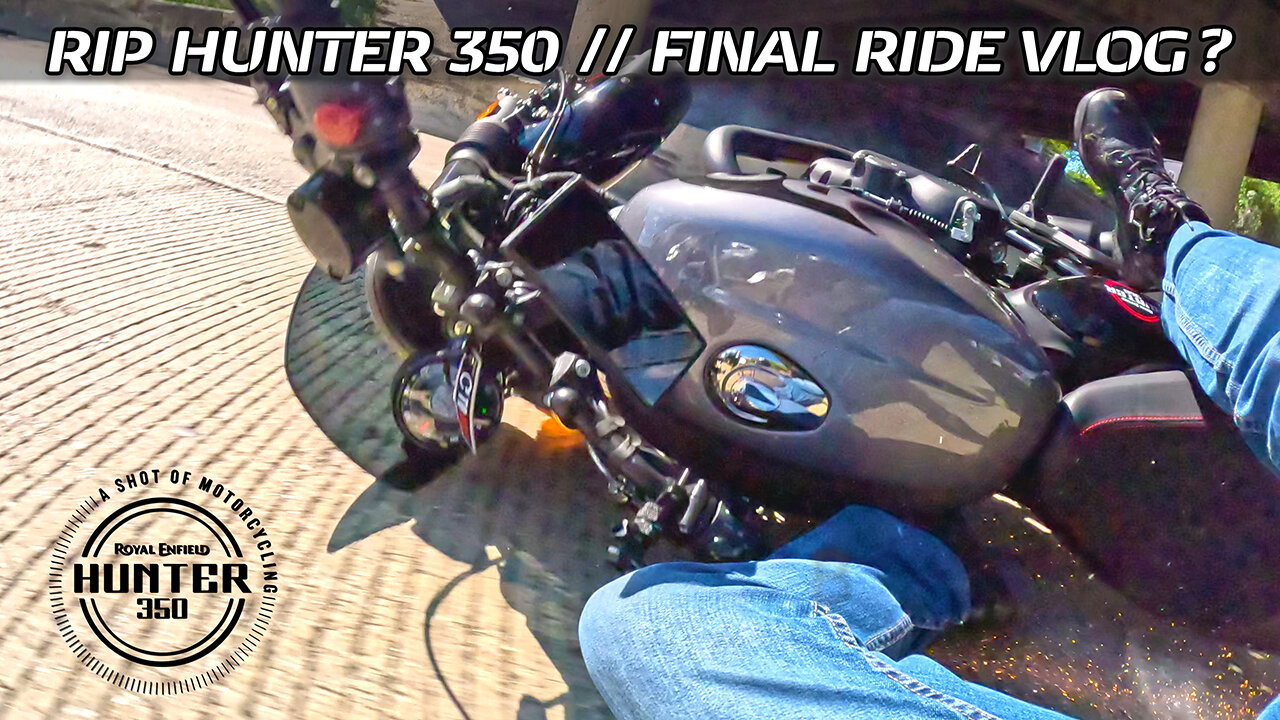 RIP Hunter 350 // Final Ride Vlog?