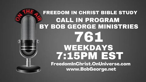 Call In Program by Bob George Ministries P761 | BobGeorge.net | Freedom In Christ Bible Study