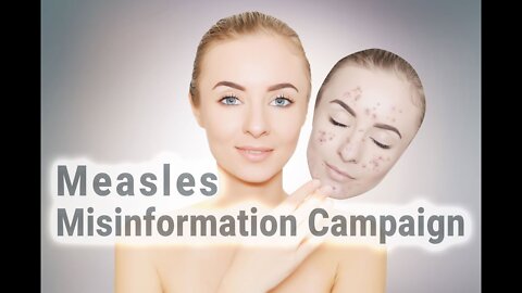 Measles Part 3 - Misinformation Campaign