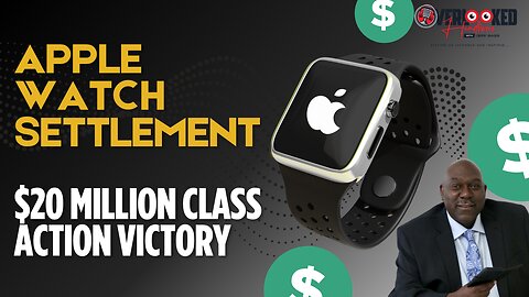 Apple Watch Settlement: $20 Million Class Action Victory