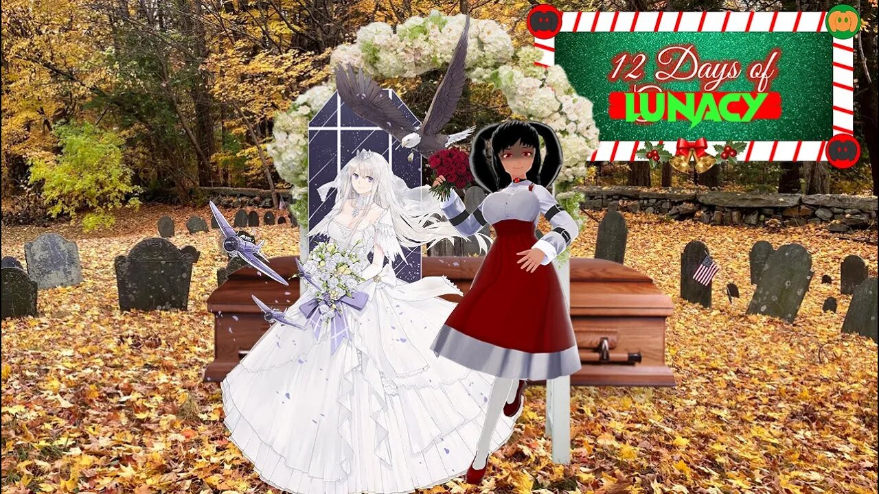 [12 Days of Lunacy - Day 11] Eleven Funeral-Weddings