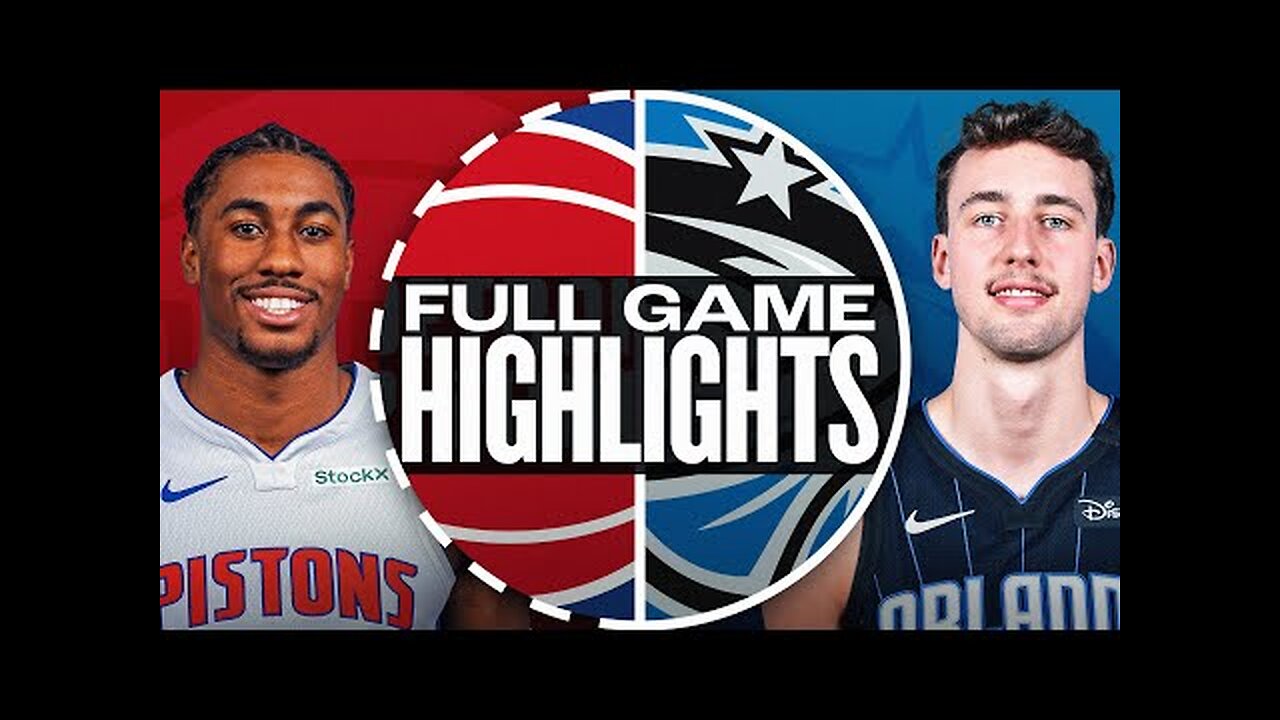 PISTONS at MAGIC FULL GAME HIGHLIGHTS November 23, 2024