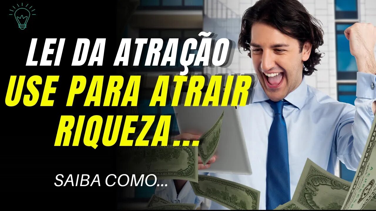 DESBLOQUEANDO O PODER DA LEI DA ATRAÇÃO: TRANSFORME SUA VIDA COM SUCESSO