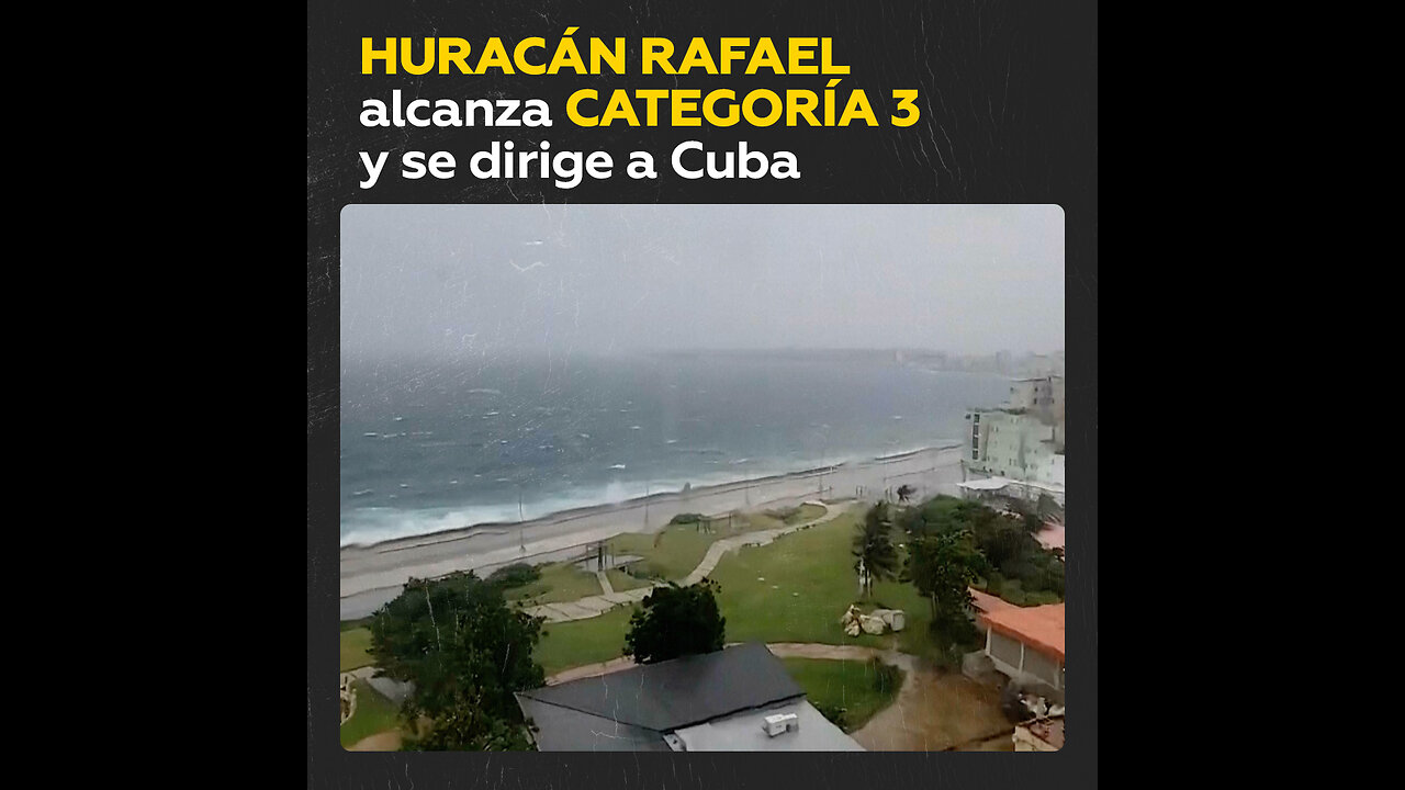 Rafael se convierte en huracán de categoría 3 antes de llegar a Cuba