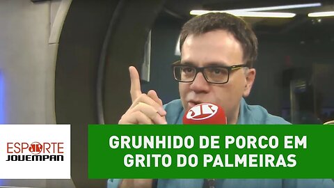 Grunhido de porco em grito do Palmeiras? Só com Mauro Beting