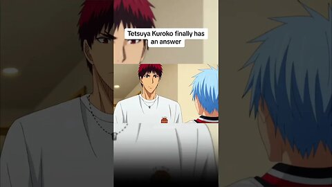 Tetsuya Kuroko finally has an answer 😄 #anime #kurokonobasket #fyp