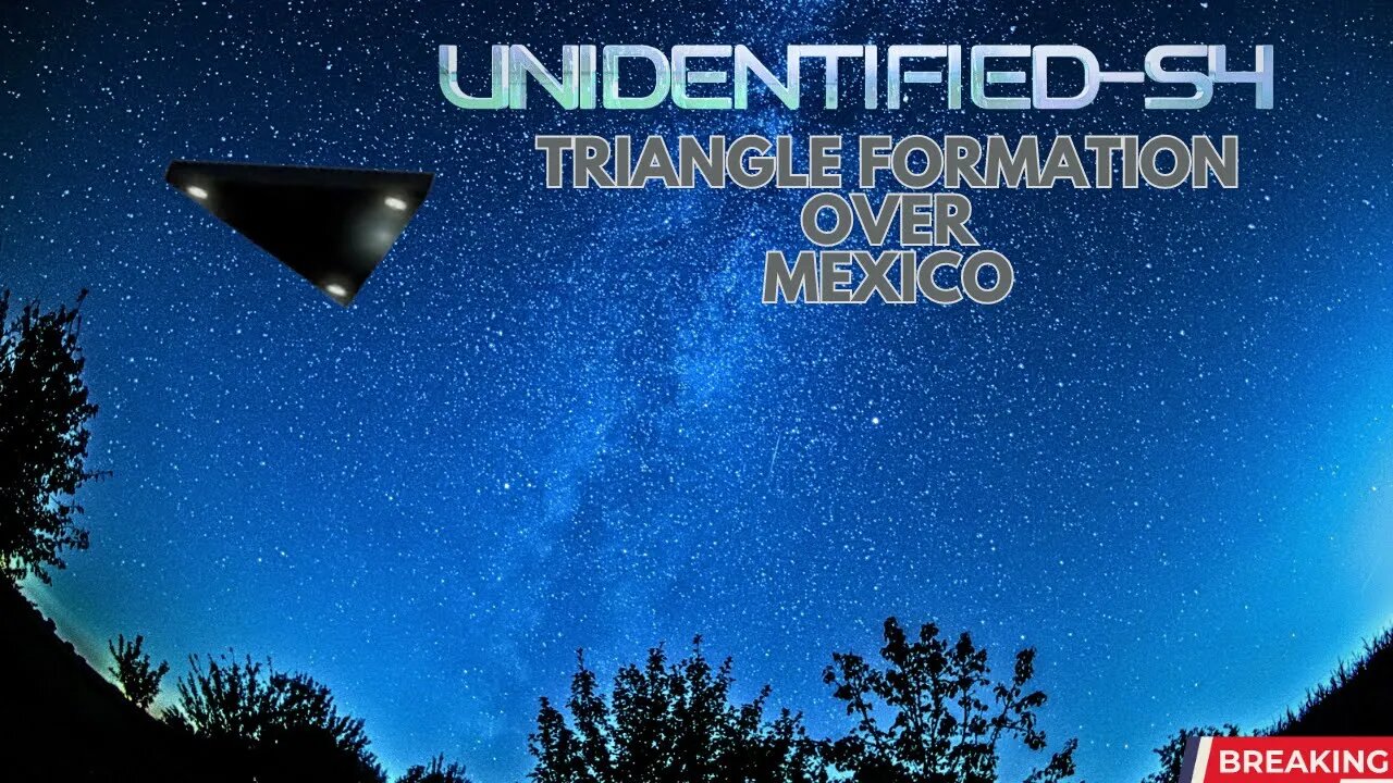 MASSIVE TRIANGLE FORMATION OVER MEXICO