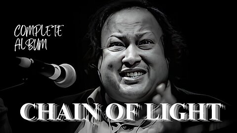 Chain of Light 2024 NEW Full Album | Nusrat Fateh Ali Khan | NFAK