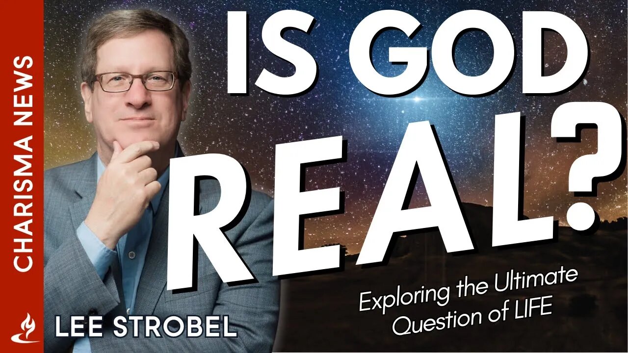 Lee Strobel Investigates Life's Ultimate Question: Is God Real?