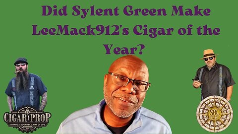 Sylent Green Cigar of the Year 2022? | Cigar Prop