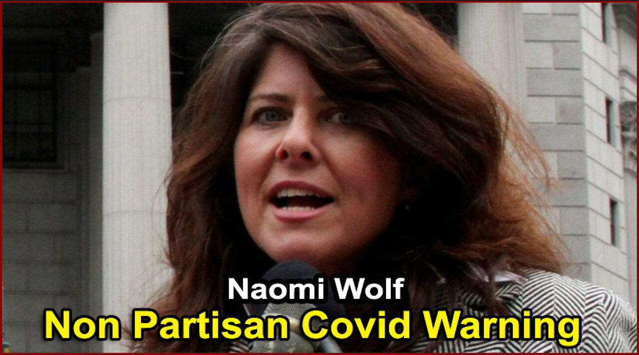 Naomi Wolf Has Important Covid-19 Warning