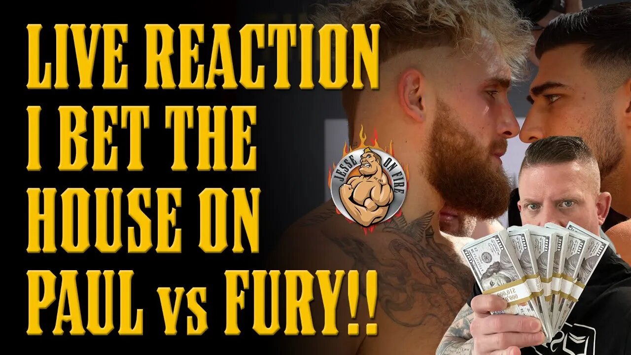 PAUL VS FURY ON FIRE!! LIVE STREAM REACTION (I bet the house)