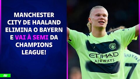 Haaland BRILHA, Manchester City ELIMINA Bayern e DESAFIA o Real Madrid na Champions! | PÓS-JOGO