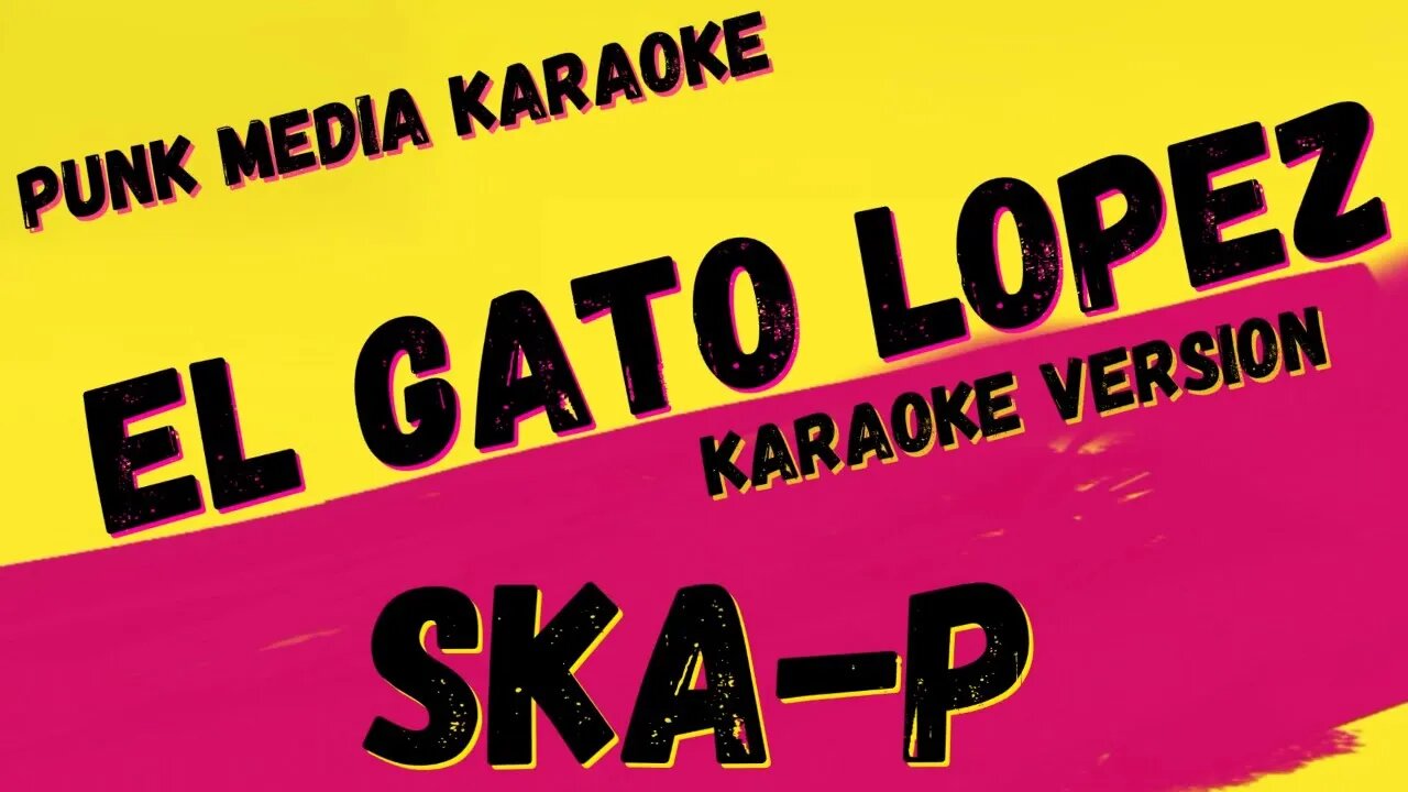 SKA-P ✴ EL GATO LOPEZ ✴ KARAOKE INSTRUMENTAL ✴ PMK