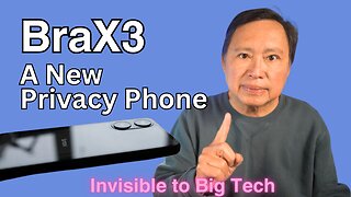 Introducing the BraX3 Phone - The New Safe Alternative to Surveillance Phones