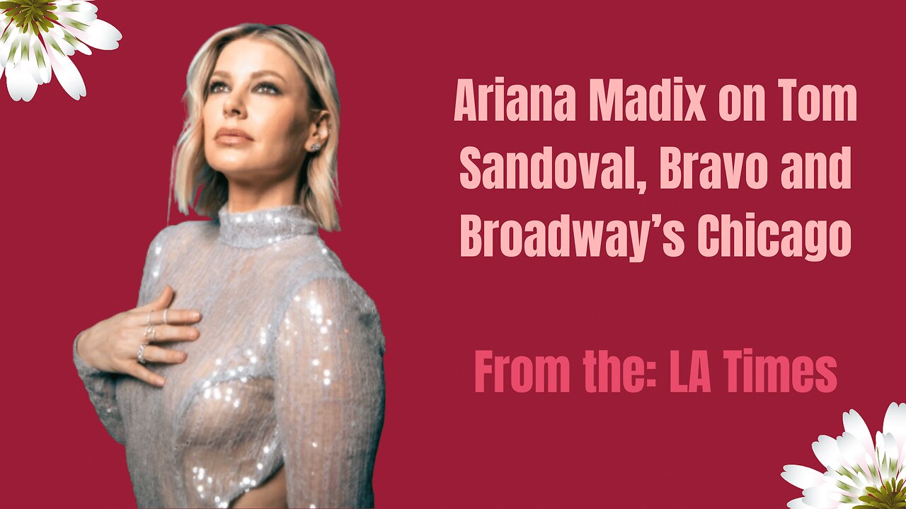 Ariana Madix on Tom Sandoval, Bravo and Broadway's Chicago | LA Times Discussion & more!