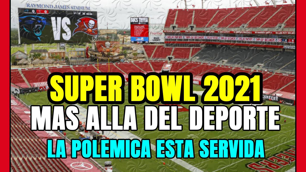 SUPER BOWL 2021! TOM BRADY vs PATRICK MAHOMES en el FINAL de la POLÉMICA!