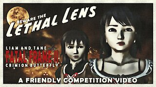 Beware the Lethal Lens | Fatal Frame 2: Crimson Butterfly | Friendly Competition
