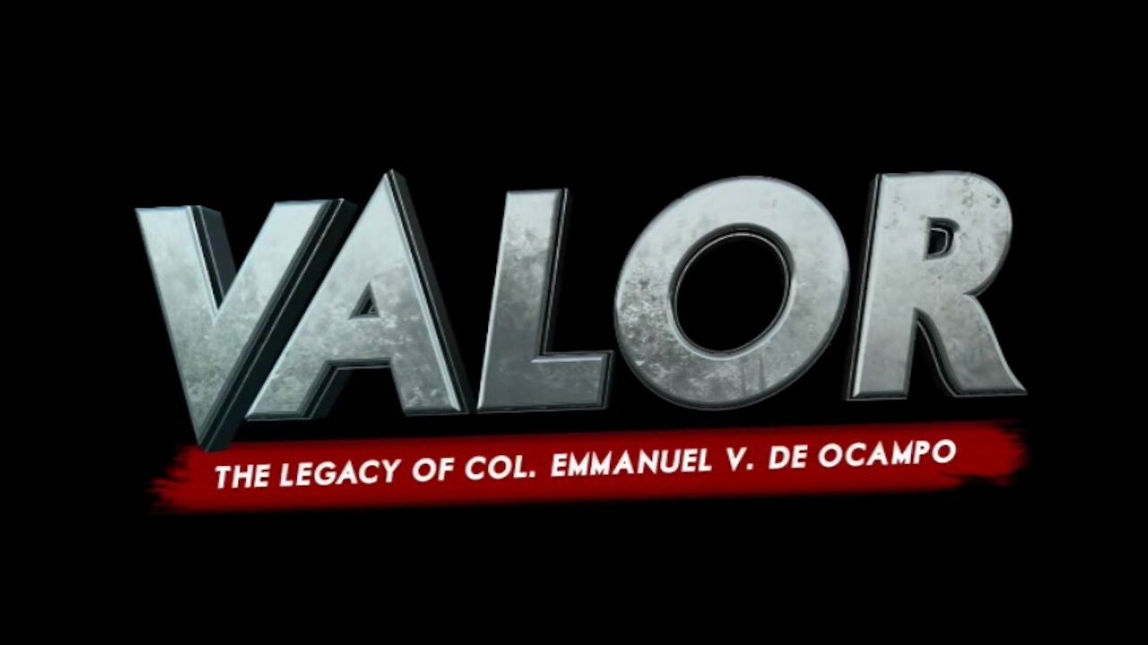 Valor - The Legacy of Colonel Emmanuel De Ocampo