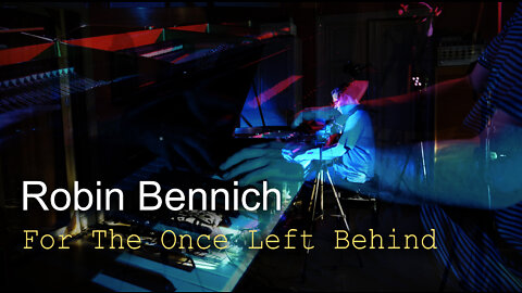 Robin Bennich - For The Once Left Behind