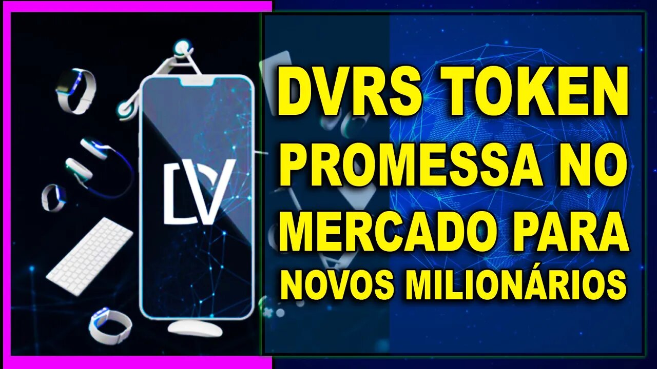 DVRS TOKEN PROMESSA NO MERCADO PARA NOVOS MILIONÁRIOS