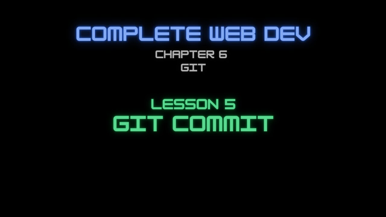 Complete Web Developer Chapter 6 - Lesson 5 Git Commit