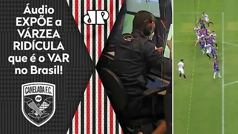 INACREDITÁVEL! ÁUDIO do VAR de Fortaleza x São Paulo expõe VÁRZEA RIDÍCULA!