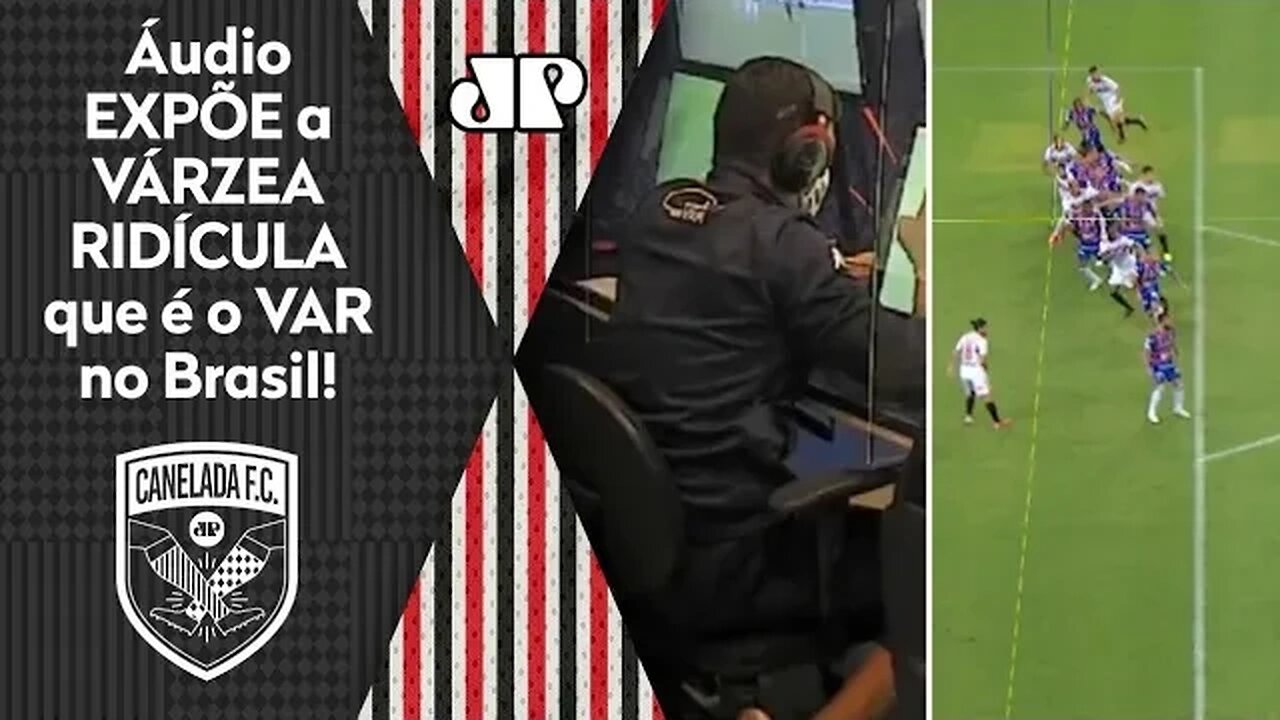 INACREDITÁVEL! ÁUDIO do VAR de Fortaleza x São Paulo expõe VÁRZEA RIDÍCULA!