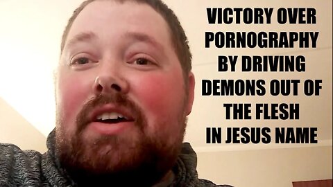 Ben Fought Pornography In His Own Strength And Failed Then Got Delivered Of Demons And Found Victory