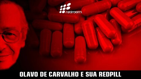 OLAVO DE CARVALHO E SUA REDPILL