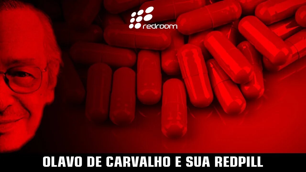 OLAVO DE CARVALHO E SUA REDPILL