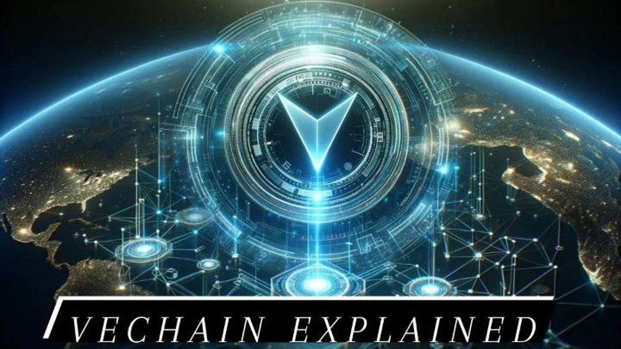 Vechain Explained