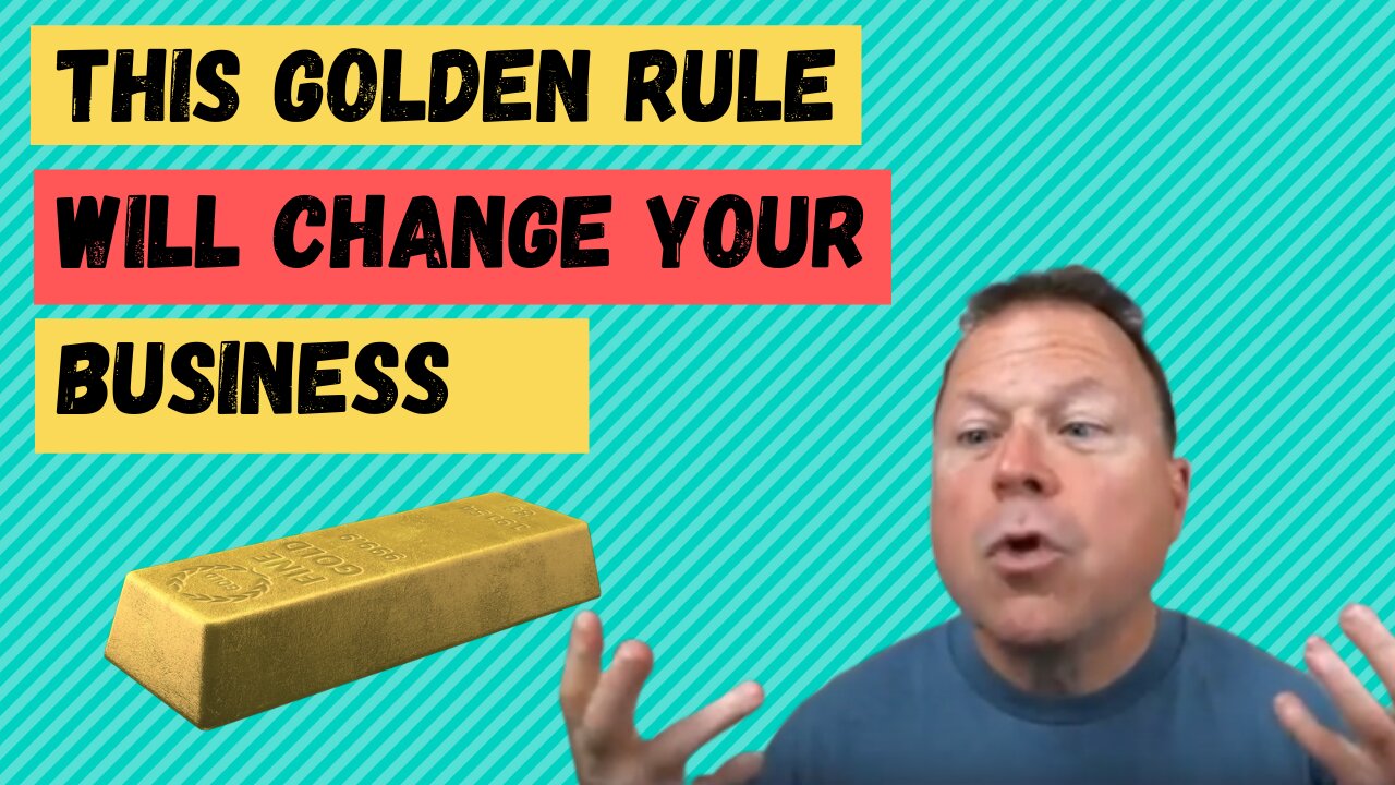 This Golden Rule Will Change Your Business