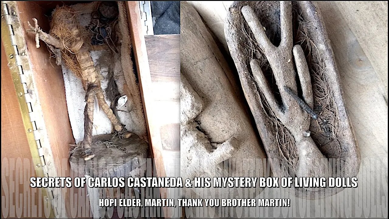 Secrets of Carlos Castaneda & His Mystery Box of Living Dolls, Hopi Elder, Martin, Look!