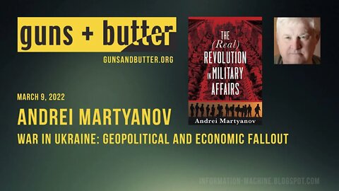 Andrei Martyanov | War In Ukraine: Geopolitical and Economic Fallout | Guns & Butter