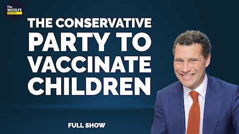 #Ep.2 Conservative Government Wants To Vaccinate Children - The Woolfe Report