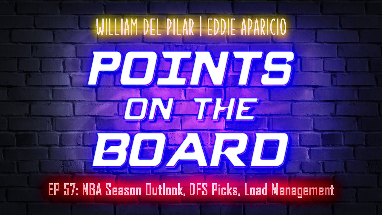 Points on the Board - NBA Season Outlook, DFS Picks, Load Management