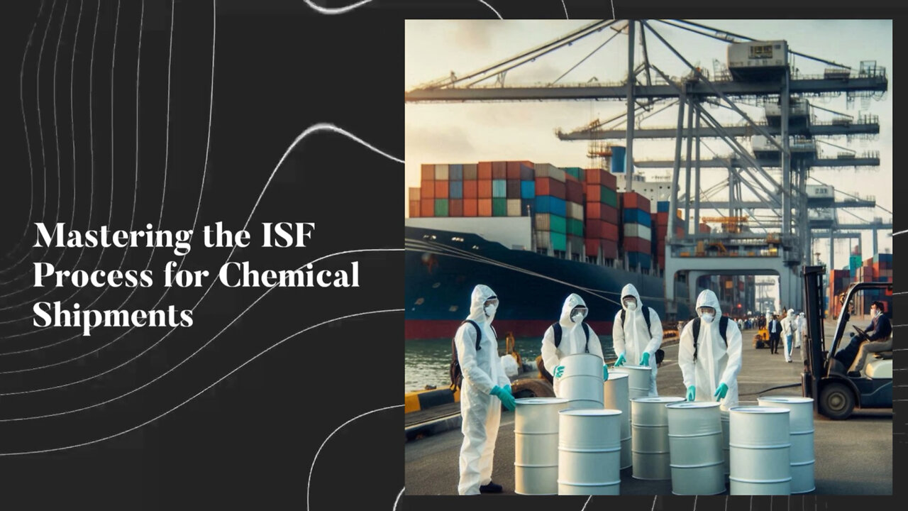 Unlocking the ISF Process: Importing Chemical Goods Safely