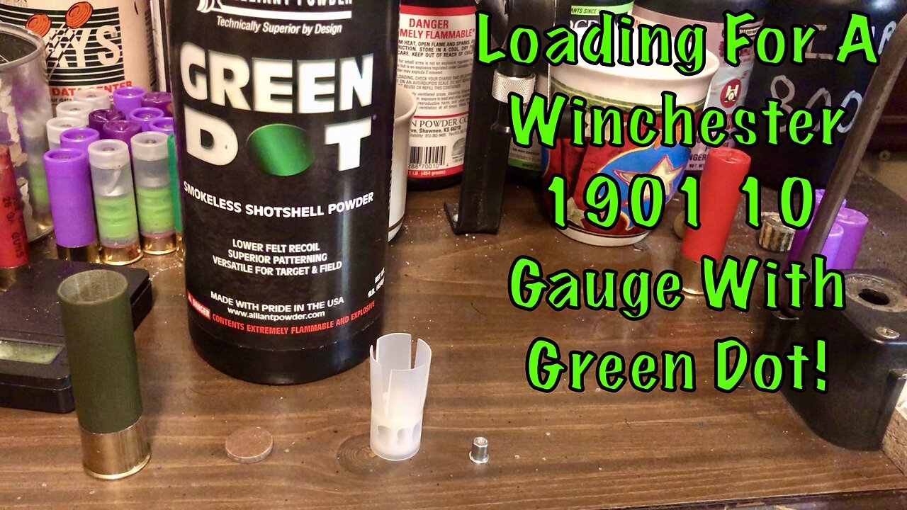 Loading For A Winchester Model 1901 10 Gauge Using Green Dot Powder