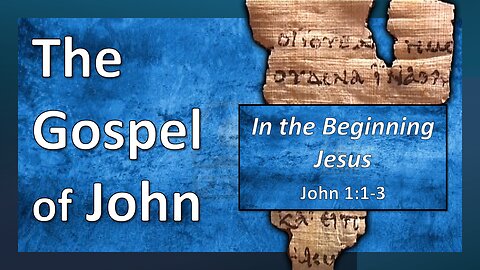 In the Beginning Jesus - John 1:1-3